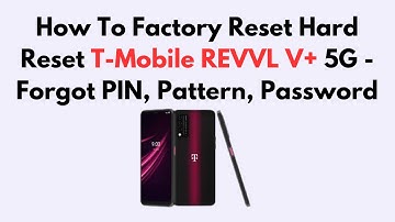 How To Factory Reset Hard Reset T-Mobile REVVL V+ 5G - Forgot PIN, Pattern, Password