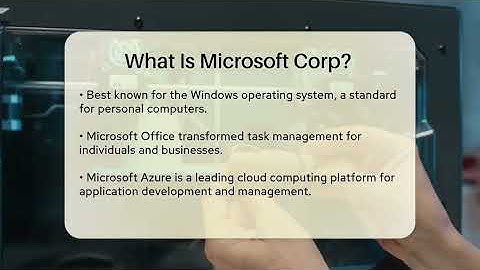 What Is Microsoft Corp? - Talking Tech Trends