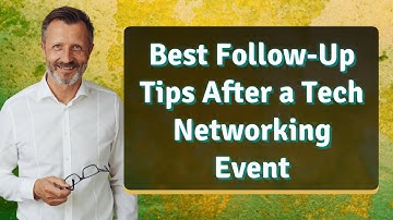 Best Follow-Up Tips After a Tech Networking Event
