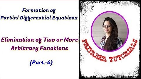 Formation of Partial Differential Equation by elimination of two or more arbitrary functions