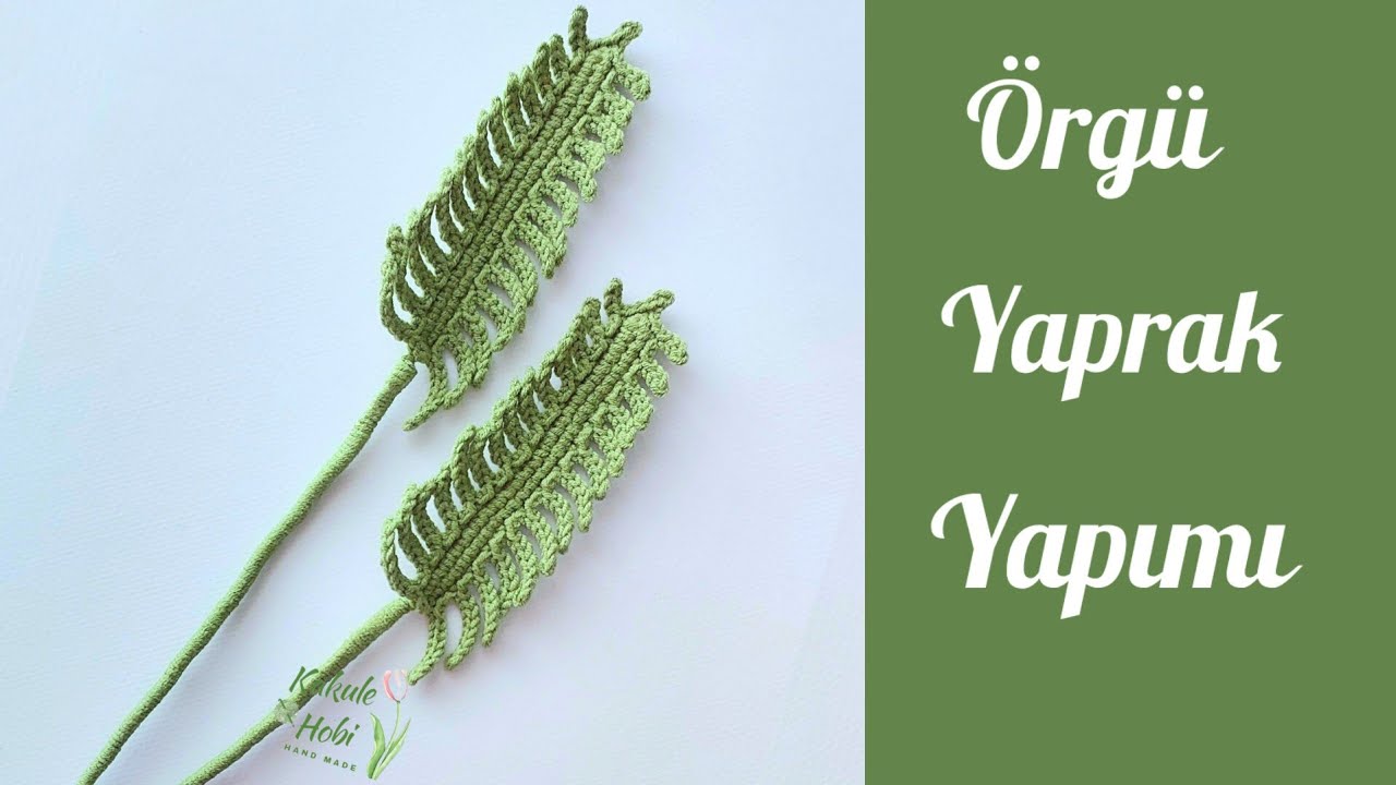 Örgü Eğreltiotu Yaprağı / Örgü Yaprak Nasıl Yapılır / How To Crochet Fern Leaf / Amigurumi Yaprak 
