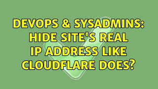 DevOps & SysAdmins: Hide site's real IP address like Cloudflare does?