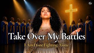 FATHER, TAKE OVER EVERY BATTLE IN MY LIFE 🙏 | Powerful Warfare Worship & Prayer for Victory