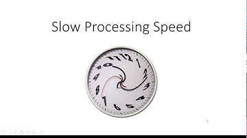 Slow Processing Speed