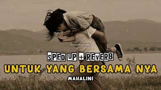 Download Lagu 🎵 Mahalini – Untuk Yang Bersama Nya (Sped Up \u0026 Reverb Version) ✨ MP3