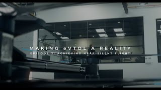 Making eVTOL a reality: achieving near-silent flight