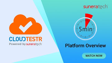 CloudTestr Platform Overview 5-Minute Video | Suneratech