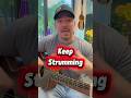 Just Keep Strumming...
