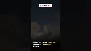Major explosion in Tehran following US Israeli strikes