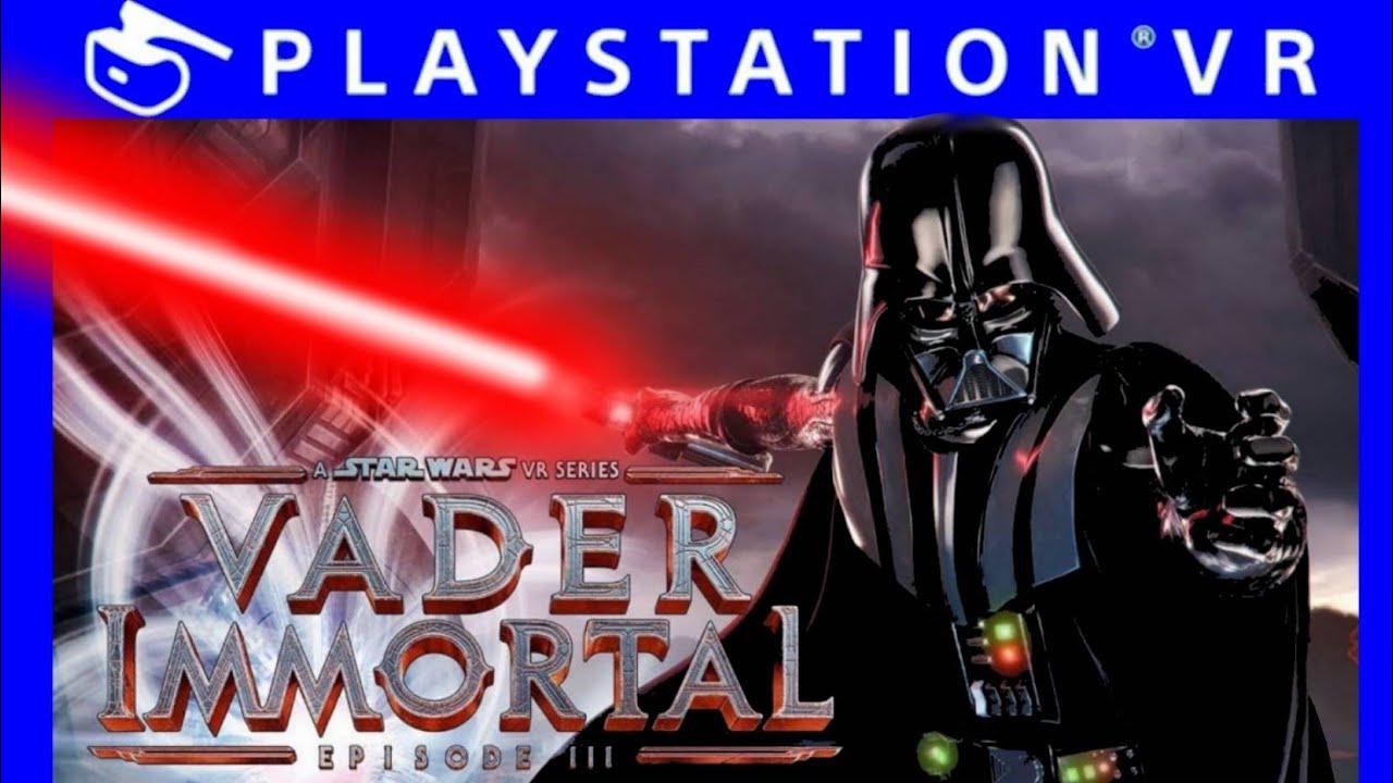 STAR WARS VADER IMMORTAL PSVR GAMEPLAY FULL GAME PS4