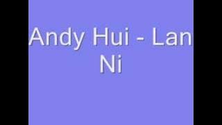 Andy Hui - Lan Ni
