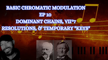 Basic Chromatic Modulation Ep 10 "Dominant Chains, vii°7 Resolutions & Temporary Centers"
