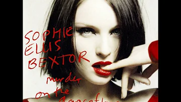 Sophie Ellis-Bextor - Murder On The Dancefloor (Jet Boot Jack Remix)