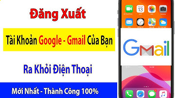 Cách Đăng Xuất Tài Khoản Google Trên Điện Thoại Mới Nhất
