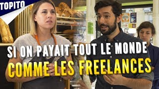 Si on payait tout le monde comme les freelances