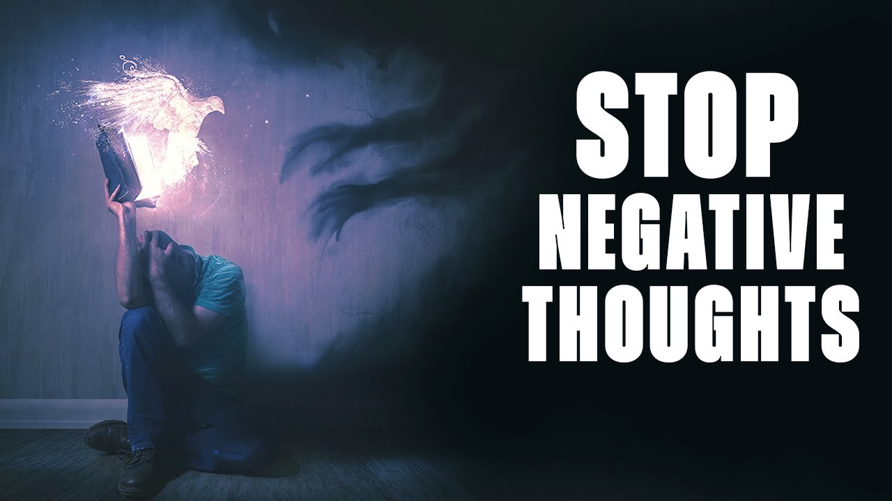 Overcoming Negative Thoughts. Let God's Word Fill Your Mind