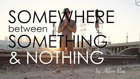 Somewhere Between Something & Nothing | Spoken Wor...