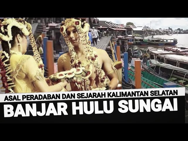 BANJAR HULU SUNGAI Part.1 | Peradaban Dan Sejarah Orang Kalimantan Selatan class=
