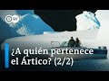 El hielo que se derrite en el rtico 22  dw documental