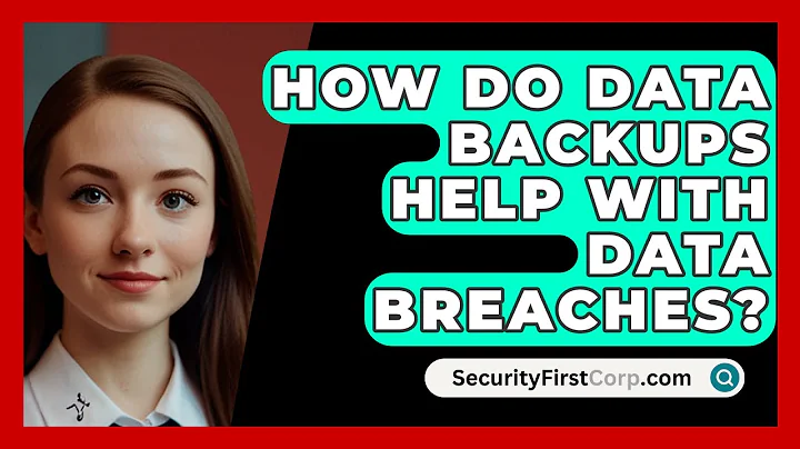 How Do Data Backups Help With Data Breaches? - SecurityFirstCorp.com
