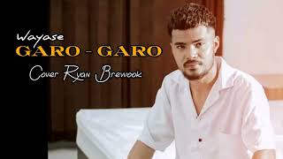 GARO - GARO - Cover by _ Ryan Brewook ( Official Music Audio ) Lagu wayase