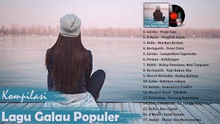 Lagu Galau - 20 Hits Lagu Pop Indonesia Paling Sedih Terbaru & Terpopuler 2017 - 2018