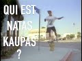 Qui est natas kaupas avec dr skate pisode4