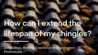 How can I extend the lifespan of my shingles? | wikiHow Asks a Licensed Contractor