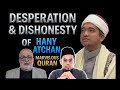 THE DESPERATION AND DISHONESTY OF HANY ATCHAN OF MARVELOUS QURAN THE DESPERATION AND DISHONESTY OF HANY ATCHAN OF MARVELOUS QURAN