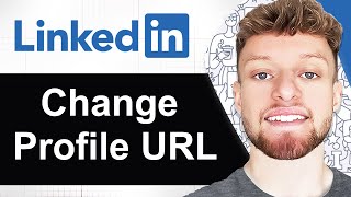 How To Change Your Linkedin Profile URL (Step By Step)