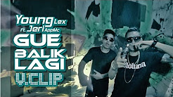 Video Mix - Young Lex - Gue Balik Lagi ft Jeri AppMc - Playlist 