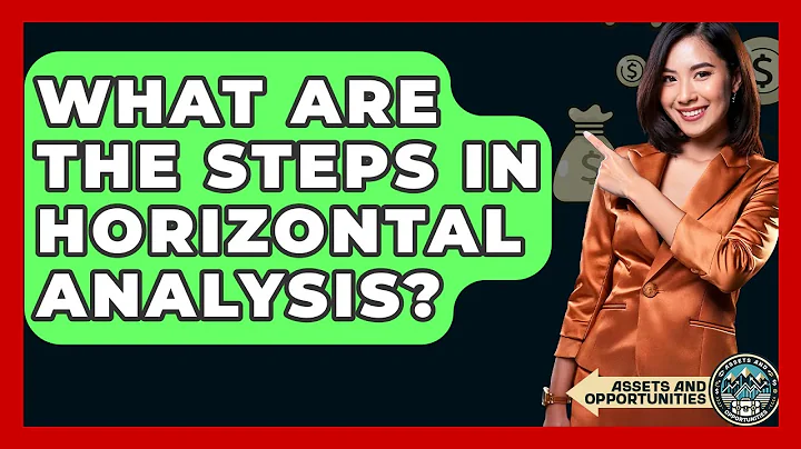 What Are The Steps In Horizontal Analysis? - AssetsandOpportunity.org