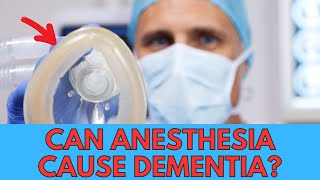 Can Anesthesia Damage Your Brain?
