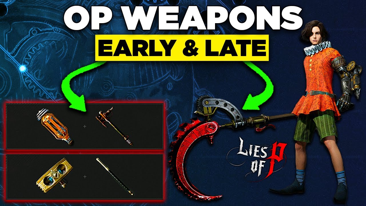 SIX Best Weapons EARLY & LATE Game in Lies of P 