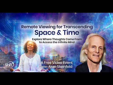 Remote Viewing for Transcending Space & Time | Alan Steinfeld