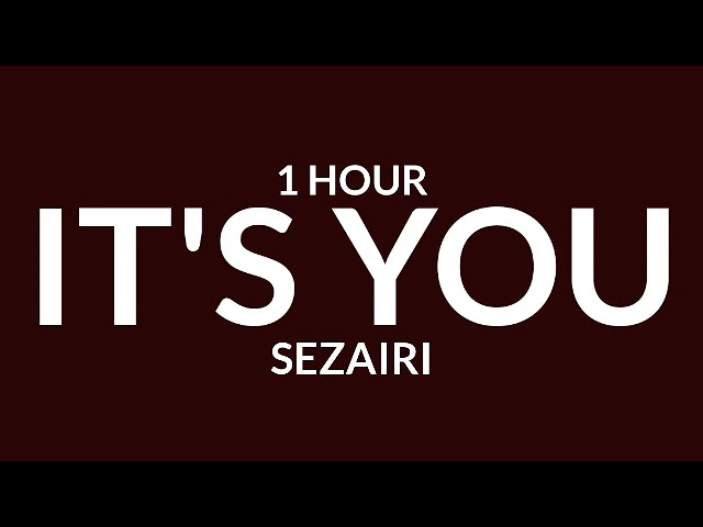 Sezairi - It's You [1 Hour] class=