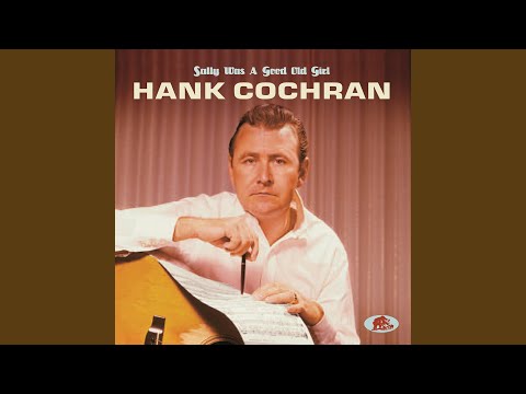 Hank Cochran — Sally Was a Good Old Girl