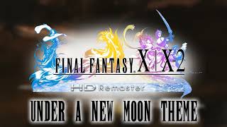 Final Fantasy X-2 - Under a New Moon Remix - Main Menu Theme (Extended)