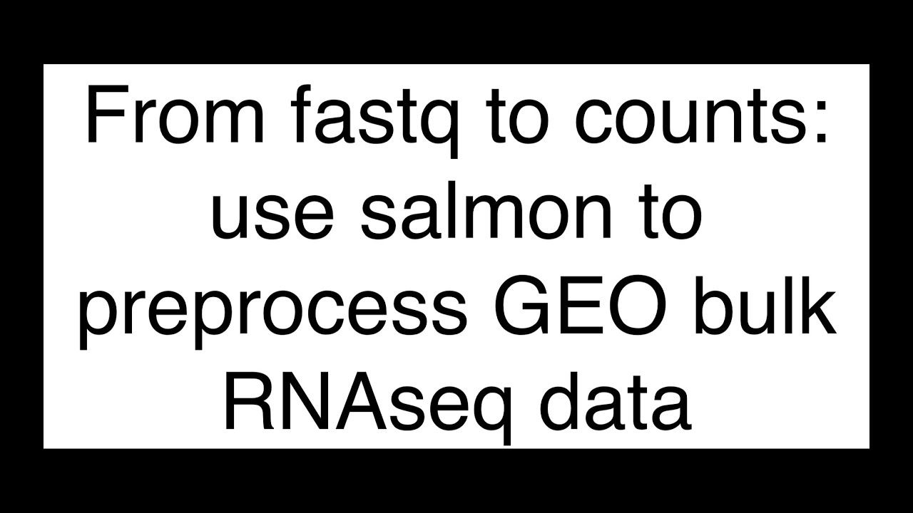 How to preprocess GEO bulk RNAseq fastq file with salmon