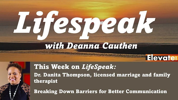Breaking Down Barrier for Better Communication: A Conversation with Dr. Danita Thompson