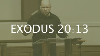 The Sixth Commandment || Exodus 20:13
