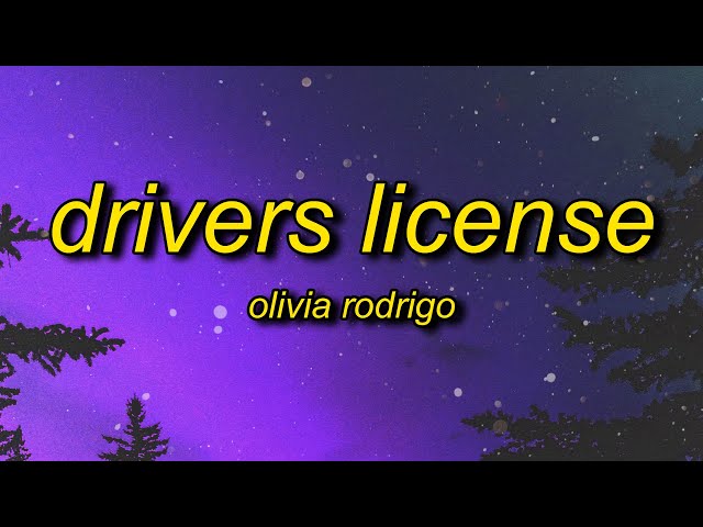 Olivia Rodrigo - drivers license (Lyrics) | you said forever now i drive alone past your street class=