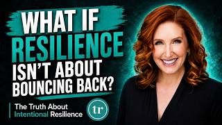Resilience Isn’t About Bouncing Back | Tissa Richards