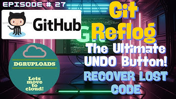 Episode 27 | Git Reflog: Your Ultimate UNDO Button! (Lost a Commit? Do THIS)