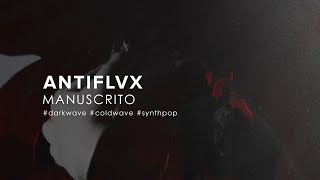 Miniatura del video "Antiflvx -  Manuscrito (2022) [darkwave / coldwave]"