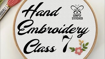 Hand Embroidery Classes For Beginners| Class #7 Button Hole Stitch | #simplystitched
