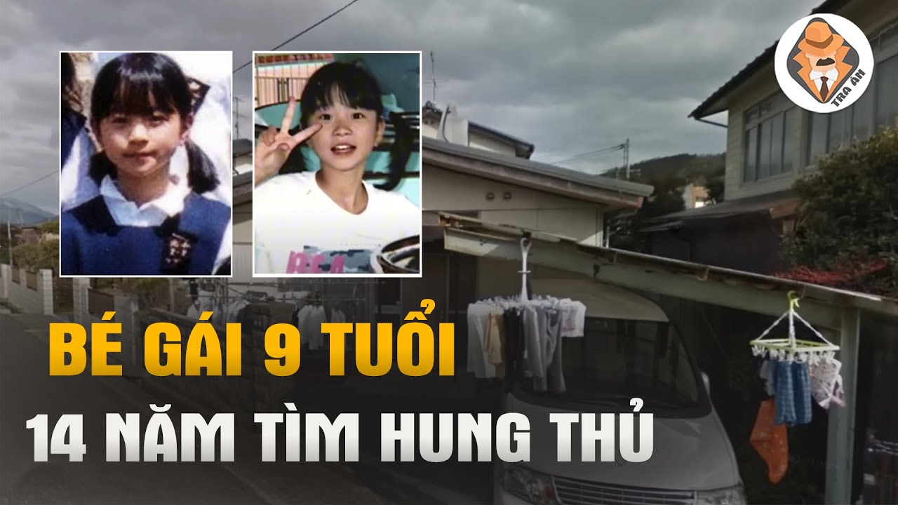 Kỳ Án Bé Gái 9 Tuổi - 14 Năm Truy Tìm Hung Thủ - Tra Án