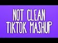 Tik tok mashup not clean 