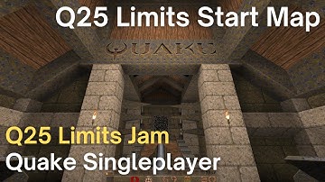 Quake Singleplayer - Q25 Limits Jam: Q25 Limits Start Map (start)