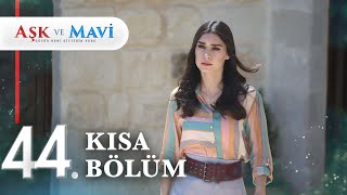 44. Bölüm | Aşk ve Mavi Kısa Bölümler